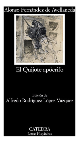 El Quijote apÃÂ³crifo, de Fernández de Avellaneda, Alonso. Editorial Ediciones Cátedra, tapa blanda en español