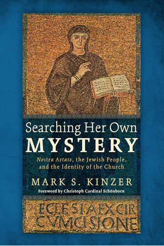 Libro: Searching Her Own Mystery: Nostra Aetate, The Jewish