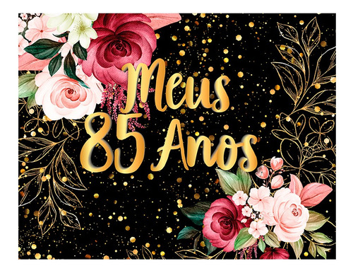 Painel De Festa 1,55 X 1,20 - Efeito Glitter Meus 85 Anos 15