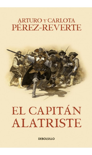 El Capitan Alatriste* - Arturo Perez-reverte