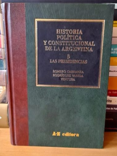 Historia Política Y Constitucional De Argentina / R Carranza