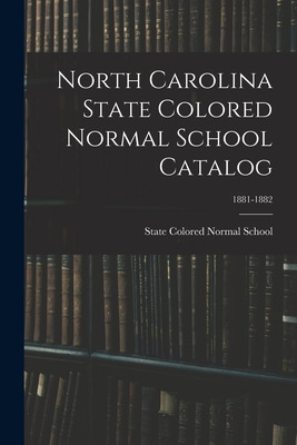 Libro North Carolina State Colored Normal School Catalog;...