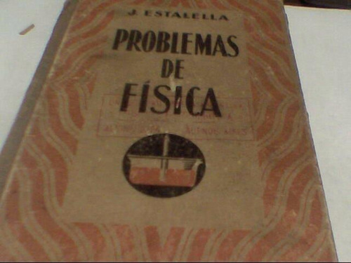 J. Estalella - Problemas De Fisica (c356)