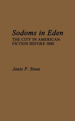 Libro Sodoms In Eden: The City In American Fiction Before...