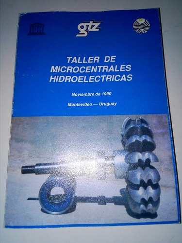 Taller De Microcentrales Hidroeléctricas 1991 Unesco