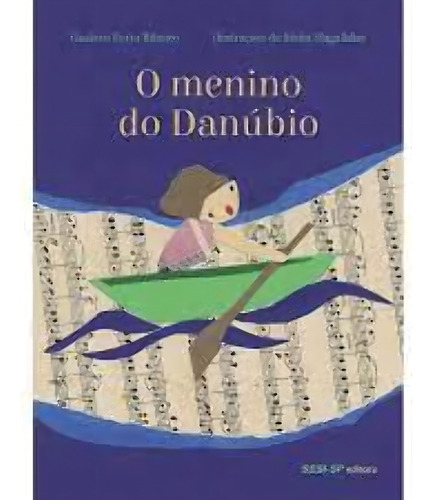 Menino Do Danubio, O - Colecao Quem Le Sabe Por Qu, De Gustavo Porto Ribeiro. Editora Sesi, Capa Mole Em Português