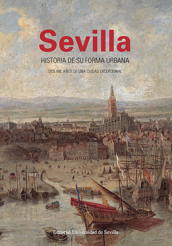 Libro Sevilla Historia De Su Forma Urbana - Feria Toribio...