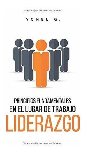 Principios Fundamentales En El Lugar De Trabajo..., De G, Yo. Editorial Independently Published En Español