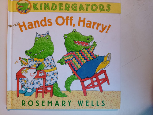 Kindergators Hands Off, Harry! Rosemary Wells