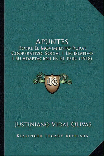 Apuntes, De Justiniano Vidal Olivas. Editorial Kessinger Publishing, Tapa Blanda En Español