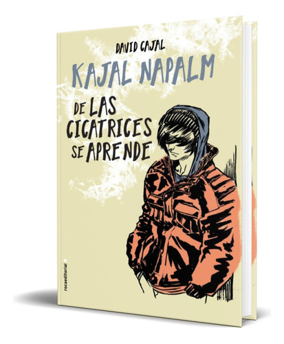 De Las Cicatrices Se Aprende, De Kajal Napalm. Editorial Roca Editorial De Libros, Tapa Blanda En Español, 2017