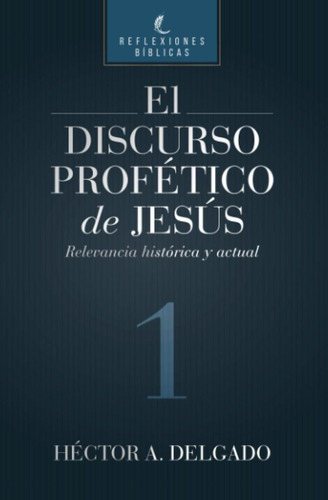 Libro: El Discurso Profético De Jesús: Relevancia Histórica 