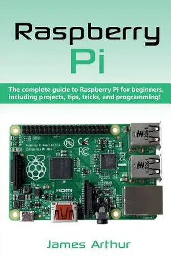 Raspberry Pi: The Complete Guide To Raspberry Pi For Beginne | Cuotas ...