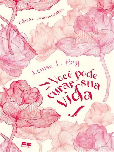 Você Pode Curar Sua Vida (edição Comemorativa)