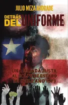 Comprar Detrás Del Uniforme, De Julio Meza Andrade