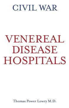 Libro Civil War Venereal Disease Hospitals - Lowry M. D.,...