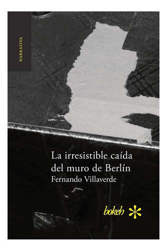 Libro: La Irresistible Caída Del Muro De Berlín