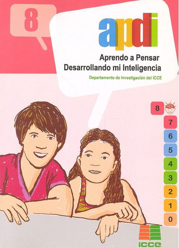 APDI 8, aprendo a pensar desarrollando mi inteligencia, de YUSTE HERNANZ, CARLOS. Editorial Instituto Calasanz de Ciencias de la Educación, tapa blanda en español