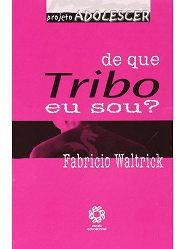 Adolescer - De Que Tribo Eu Sou, De Waltrick, Fabricio., Tapa Mole, Edición 1 En Português, 0