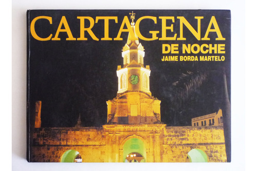 Cartagena De Noche - Jaime Borda Martelo 