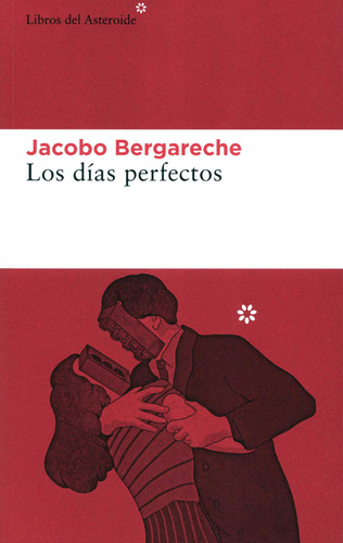 Los Días Perfectos Jacobo Bergareche Editorial Libros del Asteroide