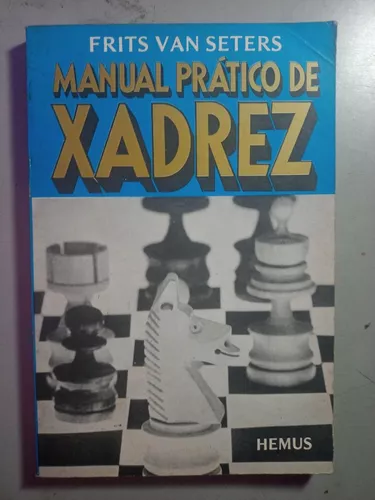 Livro: Manual Prático De Xadrez - Frits Van Seters