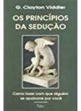 Livro Os Princípios Da Sedução - G. Clayton Viddler [1995]