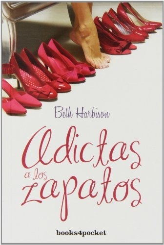Adictas A Los Zapatos, de Harbison, Beth. Editorial Books4Pocket, tapa blanda en español, 2013