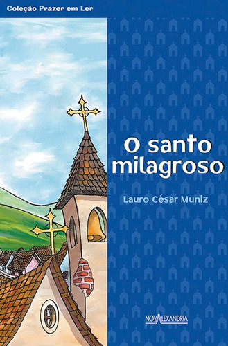 O santo milagroso, de Muniz, Lauro César. Editora Nova Alexandria Ltda, capa mole em português, 2011