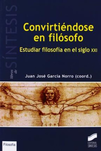 Convirtiéndose En Filósofo, De Juan José García Norro. Editorial Síntesis, Tapa Blanda En Español