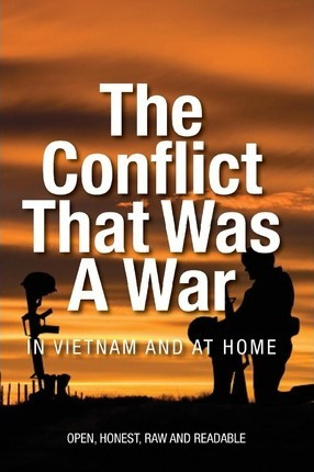 Libro The Conflict That Was A War; In Vietnam And At Home...