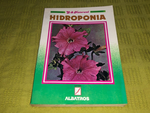 Hidroponia - G. O. Huterwal - Albatros