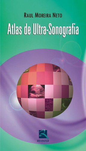 Atlas De Ultra-sonografia, De Moreira Neto, Raul (). Editora Thieme Revinter Publicações Ltda, Capa Mole, Edição 1ª Edição Em Português, 2009