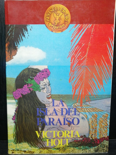 La Isla Del Paraíso Victoria Holt Editorial Grijalbo.
