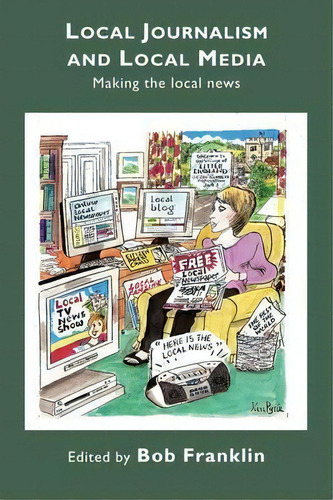 Local Journalism And Local Media, De Bob Franklin. Editorial Taylor Francis Ltd, Tapa Blanda En Inglés