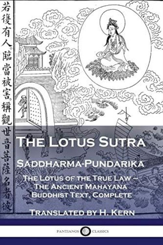 The Lotus Sutra - Saddharma-pundarika: The Lotus Of The True Law - The Ancient Mahayana Buddhist Text, Complete, De Kern, H. Editorial Pantianos Classics, Tapa Blanda En Inglés