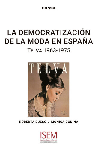 La Democratizaciãâ³n De La Moda En Espaãâ±a, De Codina Blasco, Mónica. Editorial Ediciones Universidad De Navarra, S.a., Tapa Blanda En Español