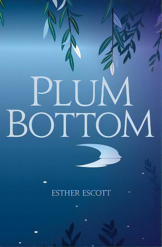 Plum Bottom, De Escott, Esther. Editorial Lightning Source Inc, Tapa Blanda En Inglés