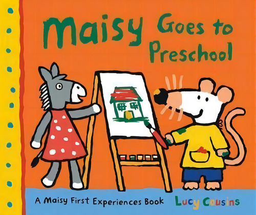Maisy Goes To Preschool, De Lucy Cousins. Editorial Candlewick Press,u.s., Tapa Blanda En Inglés, 2010