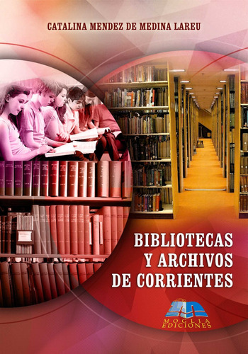 Libro Bibliotecas Y Archivos De Corrientes