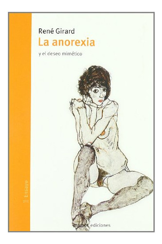 Libro La Anorexia Y El Deseo Mimetico De Girard Rene