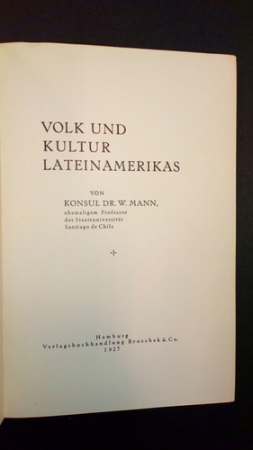 Volk  Und Kultur Lateinamerikas - Konsul Dr. W. Mann