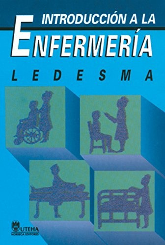 Introduccion A La Enfermeria, De Ledesma Perez Maria Del Carmen. Editorial Limusa / Noriega Editores, Tapa Blanda, Edición 1 En Español, 2006