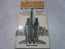 Comprar Livro Misseis - Ar-ar E Antitanque \u002F Colecao Guias De Armas De Guerra \u002F Gue - Editora Nova Cultura [1986]