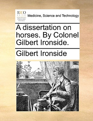 Libro A Dissertation On Horses. By Colonel Gilbert Ironsi...