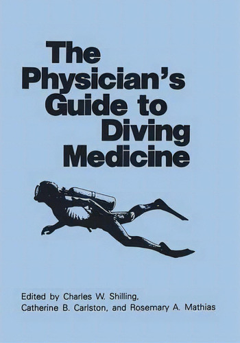 The Physician's Guide To Diving Medicine, De C. B. Carlston. Editorial Springer-verlag New York Inc., Tapa Blanda En Inglés