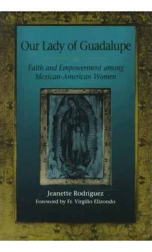 Our Lady Of Guadalupe, De Jeanette Rodriguez. Editorial University Texas Press, Tapa Blanda En Inglés