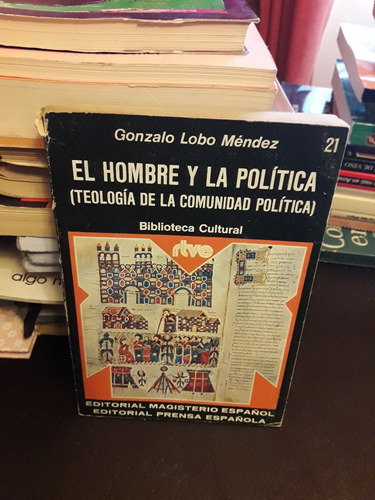 Imagen 1 de 4 de El Hombre Y La Politica (teologia De Comunidad) Lobo Mendez