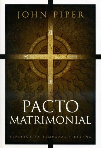 PACTO MATRIMONIAL - JOHN PIPER, de Tyndale. Editorial Tyndale, tapa blanda en español