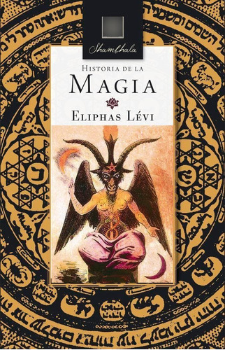 Libro: Historia De La Magia. Lévi, Eliphas. Ediciones Mi-lla